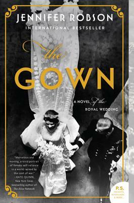 The Gown: A Novel of the Royal Wedding by Jennifer Robson