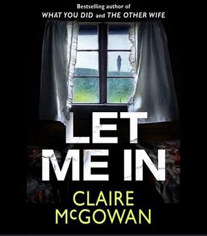 Let Me In by Claire McGowan