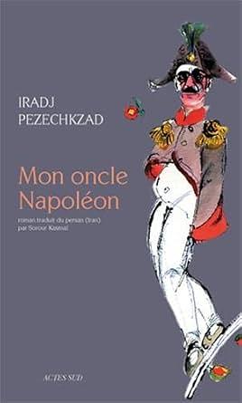 Mon oncle Napoléon by Iraj Pezeshkzad