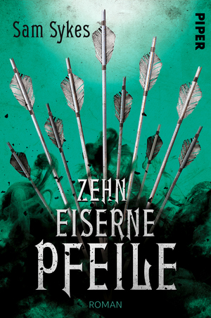 Zehn eiserne Pfeile by Sam Sykes