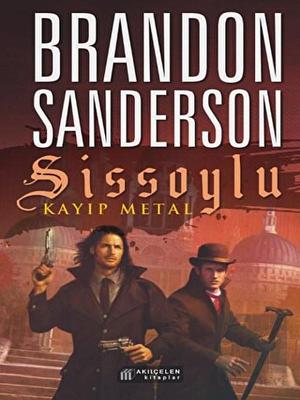 Sissoylu 7 - Kayip Metal by Brandon Sanderson