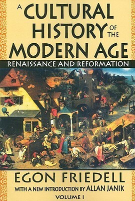 A Cultural History of the Modern Age: Volume 1, Renaissance and Reformation by Egon Friedell, Allan Janik