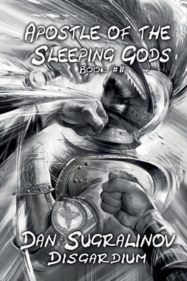 Apostle of the Sleeping Gods (Disgardium Book #2): LitRPG Series by Dan Sugralinov