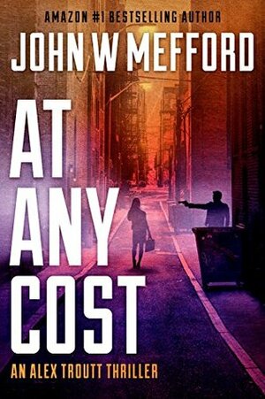 AT Any Cost by John W. Mefford