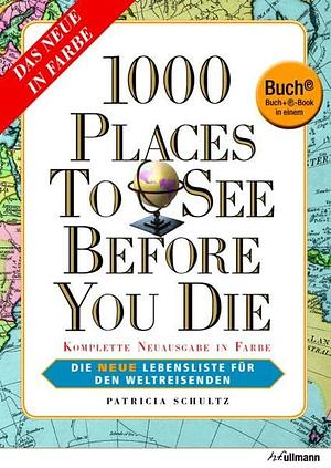 1,000 Places to See Before You Die by Patricia Schultz