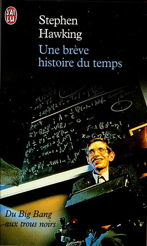 Une brève histoire du temps: du Big Bang aux trous noirs by Stephen Hawking