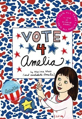 Vote 4 Amelia by Marissa Moss