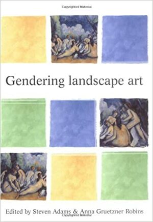 Gendering Landscape Art by Steven Adams