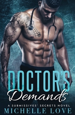 Doctor's Demands: Billionaire Romance by Michelle Love