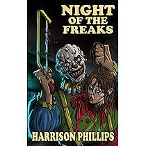 Night of the Freaks by Harrison Phillips