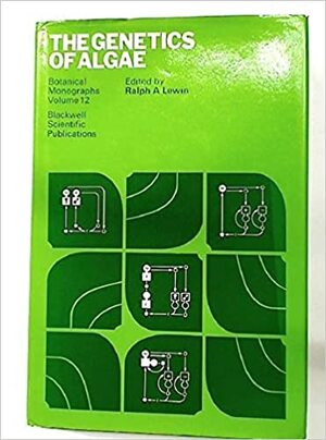 Genetics of Algae by Ralph A. Lewin
