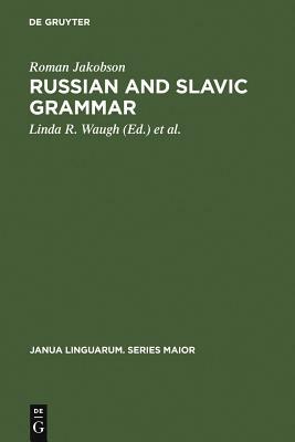 Russian and Slavic Grammar by Roman Jakobson