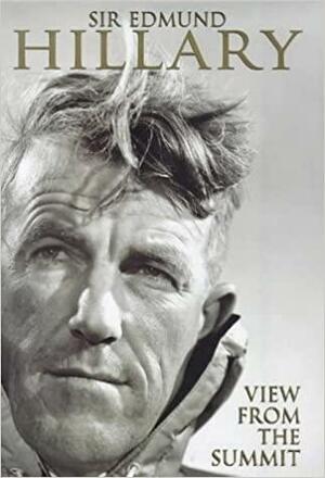 The View from the Summit by Edmund Hillary