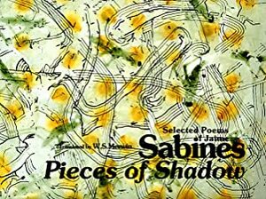 Pieces of Shadow: Selected Poems by W.S. Merwin, Jaime Sabines