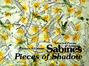 Pieces of Shadow: Selected Poems by Jaime Sabines, W.S. Merwin