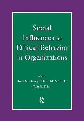 Social Influences on Ethical Behavior in Organizations by 