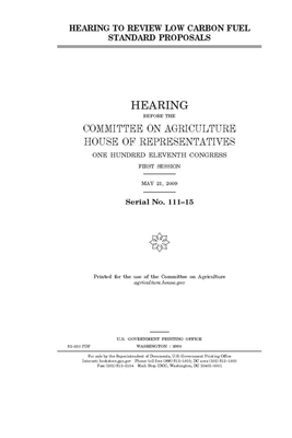 Hearing to review low carbon fuel standard proposals by United States Congress, United States Senate, Committee on Agriculture (senate)