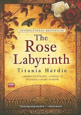 The Rose Labyrinth by Titania Hardie