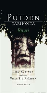 Puiden tarinoita : Ritari by Iiro Küttner