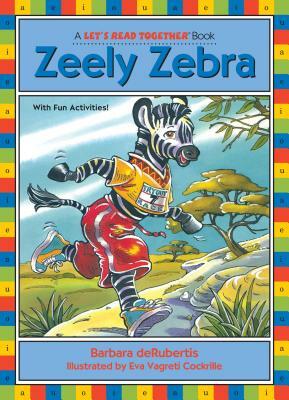 Zeely Zebra: Long Vowel E by Barbara deRubertis