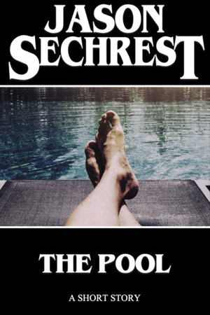 The Pool by Jason Sechrest