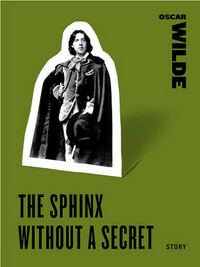 The Sphinx Without a Secret by Oscar Wilde