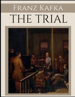 The Trial by Franz Kafka