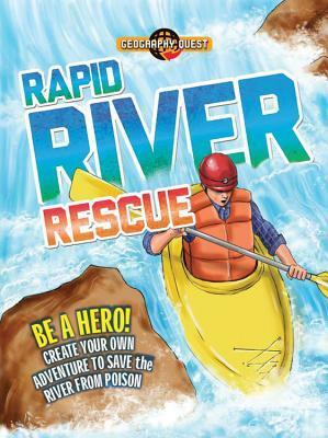 Rapid River Rescue: Be a hero! Create your own adventure to save the river from poison by John Townsend, Chris Chalik