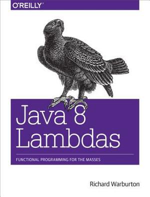 Java 8 Lambdas by Richard Warburton