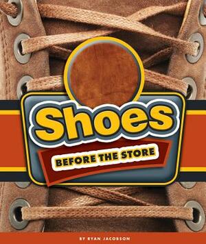 Shoes Before the Store by Ryan Jacobson