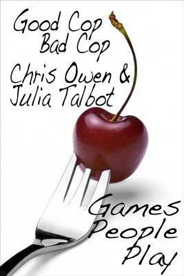 Good Cop, Bad Cop by Julia Talbot, Chris Owen