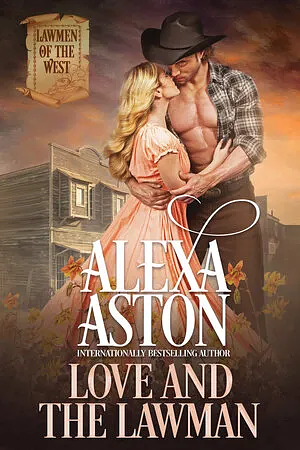 Love and the Lawman by Alexa Aston
