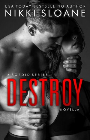 Destroy by Nikki Sloane