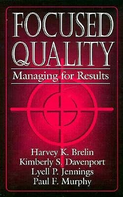 Focused Quality: Managing for Results by Paul Murphy