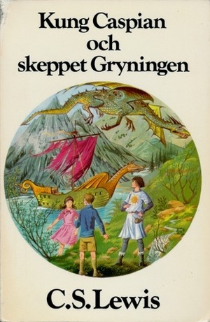 Kung Caspian och skeppet Gryningen by Birgitta Hammar, C.S. Lewis, Pauline Baynes