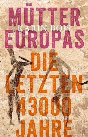 Mütter Europas: Die letzten 43 000 Jahre by Karin Bojs