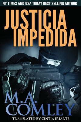 Justicia Impedida by Cintia Iriarte, M.A. Comley