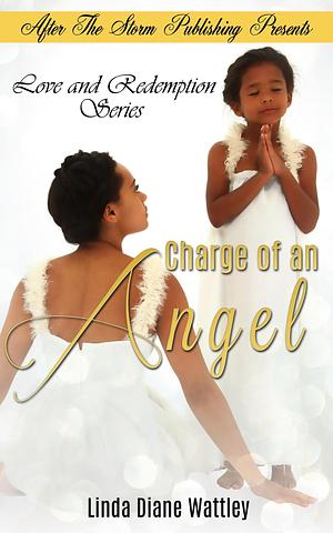 Charge of an Angel book #1 of Love and Redemption Series by Linda Diane Wattley, Linda Diane Wattley