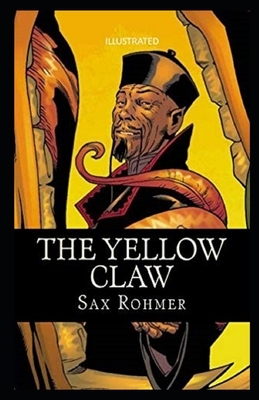 The Yellow Claw Illustrated by Sax Rohmer