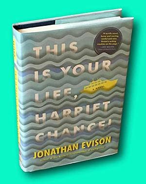 Vtg Jonathan Evison / This Is Your Life Harriet Chance Signed 1st Edition 2015 Hardcover Evison, Jonathan by Jonathan Evison, Jonathan Evison