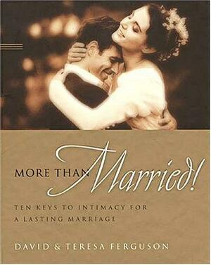 More Than Married by David Ferguson, Teresa Ferguson
