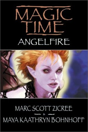 Angelfire by Maya Kaathryn Bohnhoff, Marc Scott Zicree