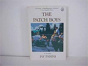 The Patch Boys by Jay Parini