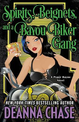 Spirits, Beignets, and a Bayou Biker Gang by Deanna Chase