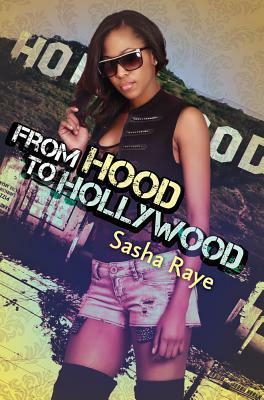 From Hood to Hollywood by Sasha Raye