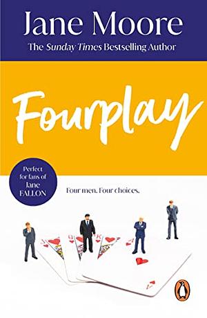Fourplay: a wonderfully witty and whimsical rom-com from bestselling author Jane Moore by Jane Moore
