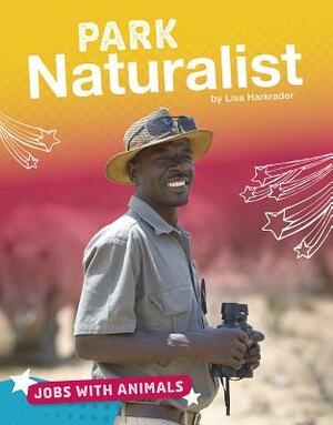Park Naturalist by Lisa Harkrader