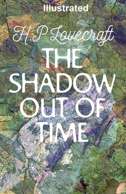 The Shadow out of Time Illustrated by H.P. Lovecraft