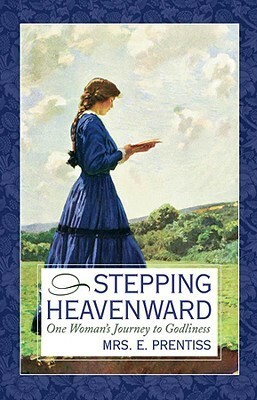 Stepping Heavenward by Elizabeth Payson Prentiss