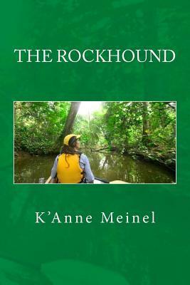 The Rockhound by K'Anne Meinel